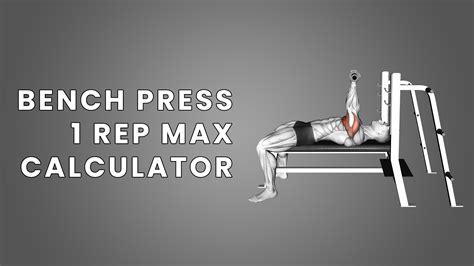 One Rep Max Calculator Bench